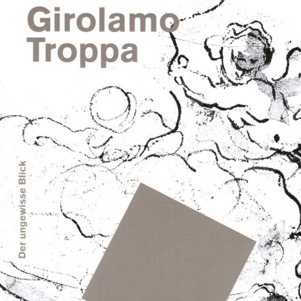 Girolamo Troppa. Der Zeichner