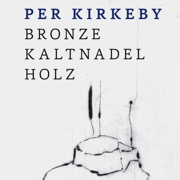 Per Kirkeby. Bronze, Kaltnadel, Holz