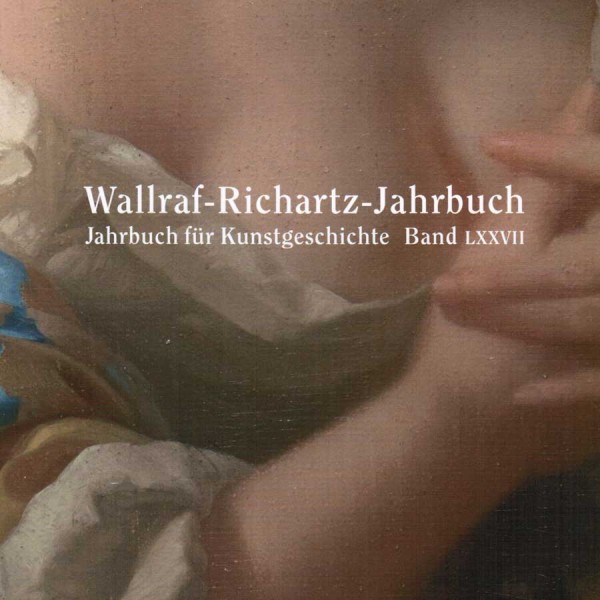 Wallraf-Richartz Jahrbuch LXXVII, 2016