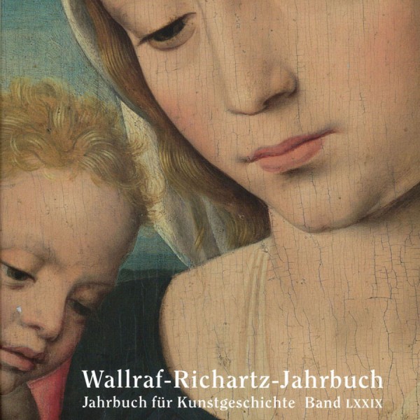 Wallraf-Richartz-Jahrbuch LXXIX 79/2018